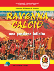 Ravenna calcio. Una passione infinita