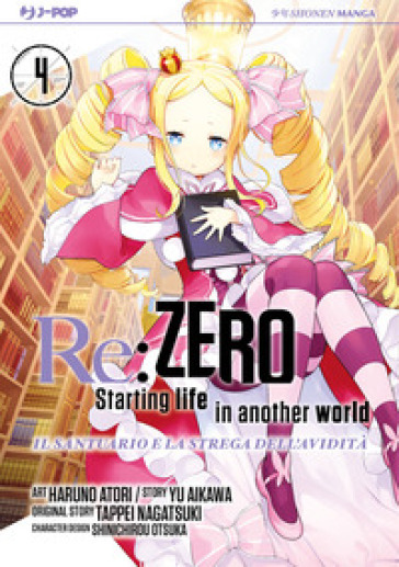 Re: zero. Starting life in another world. Il santuario e la strega dell'avidità. Vol. 4