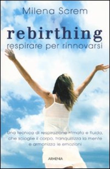 Rebirthing. Respirare per rinnovarsi