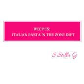 Recipes: Italian pasta in the zone diet