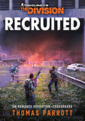 Recruited. Tom Clancy s the division. Ediz. italiana