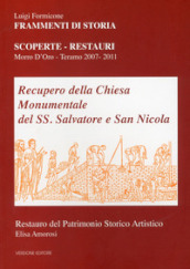 Recupero della chiesa monumentale del SS. Salvatore e San Nicola. Scoperte, restauri. Morro d Oro - Teramo 2007-2011