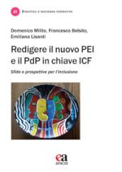 Redigere il nuovo PEI e il PDP in chiave ICF. Sfide e prospettive per l inclusione
