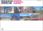 Reggio Emilia. Scenari di qualità urbana