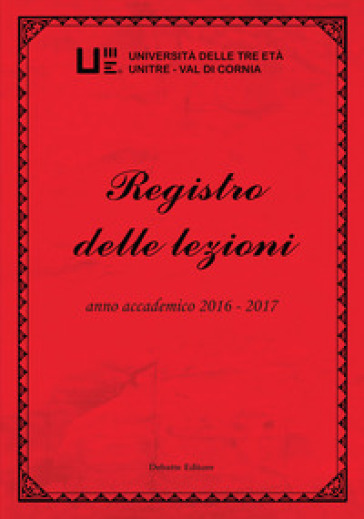Registro delle lezioni anno accademico 2016-2017. Università delle Tre Età Unitre-Val di Cornia. 8.