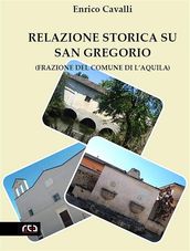 Relazione storica su San Gregorio (Frazione del Comune di L Aquila)