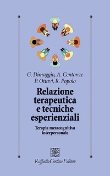 Relazione terapeutica e tecniche esperienziali. Terapia metacognitiva interpersonale