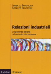 Relazioni industriali. L esperienza italiana nel contesto internazionale