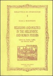 Religions and politics in the hellenistic and roman periods