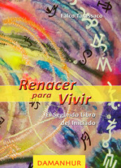 Renancer para vivir. El segundo libro del iniciado. Ediz. italiana, spagnola, inglese e tedesca