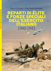 Reparti di élite e forze speciali dell esercito italiano, 1940-1943