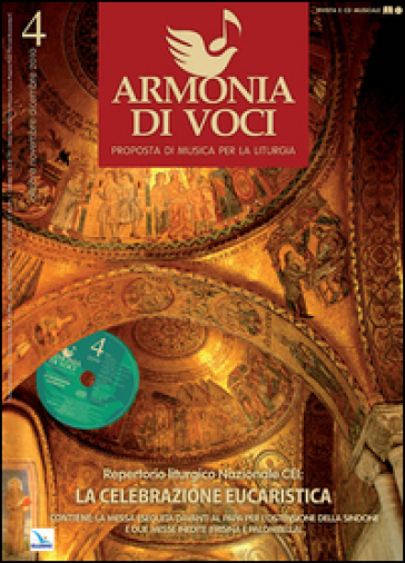 Repertorio liturgico nazionale Cei: il culto eucaristico. Armonia di voci. N. 4 ottobre-dicembre 2010. Con CD Audio. 4.