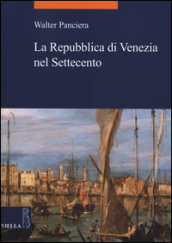 La Repubblica di Venezia nel Settecento