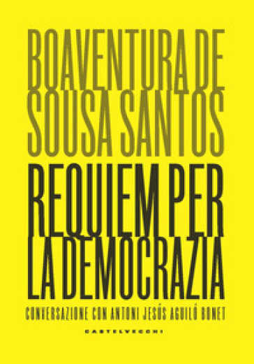 Requiem per la democrazia. Conversazione con Antoni Jesus Aguilo Bonet