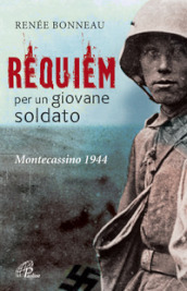 Requiem per un giovane soldato. Montecassino 1944
