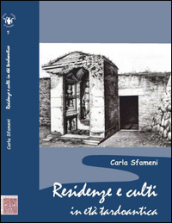 Residenze e culti in età tardoantica