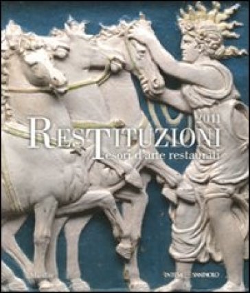 Restituzioni. Tesori d'arte restaurati 2011
