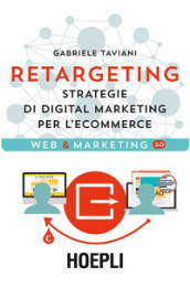 Retargeting. Strategie di digital marketing per l ecommerce