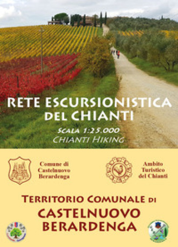 Rete escursionistica del Chianti. Castelnuovo berardenga. Nuova ediz.