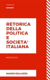 Retorica della politica e societa  italiana