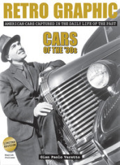 Retro graphic. American cars captured in the daily life of the past. Cars of the  30s. Ediz. illustrata