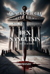 Rex sanguinis. Il terzo re di Roma
