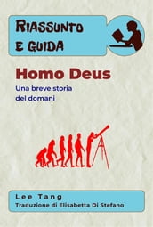 Riassunto E Guida  Homo Deus