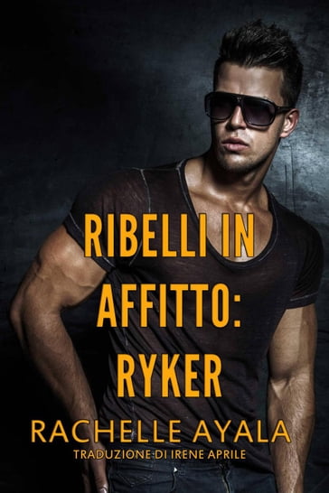 Ribelli in Affitto - Ryker