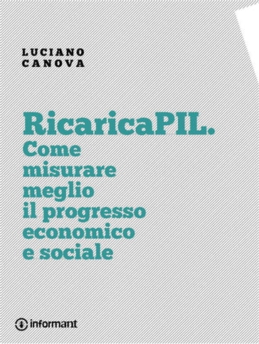 RicaricaPIL. Come misurare meglio il progresso economico e sociale