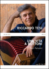 Riccardo Tesi. Una vita a bottoni. Con CD Audio