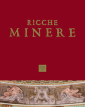 Ricche minere. Rivista semestrale di storia dell arte (2022). Vol. 18