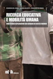 Ricerca educativa e mobilità umana. Uno studio esplorativo sui giovani in Costa d Avorio