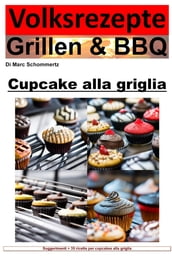 Ricette popolari alla griglia e barbecue - cupcakes alla griglia