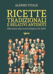 Ricette tradizionali e relativi antidoti. Riflessioni sulla società italiana A.D. 2024