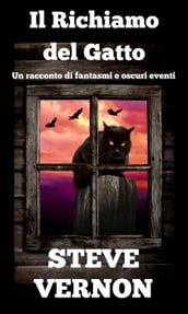 Il Richiamo del Gatto - Un racconto di fantasmi e oscuri eventi