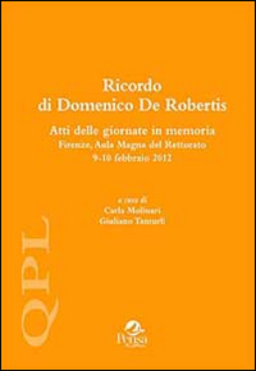 Ricordo di Domenico De Robertis. Atti delle Giornate in memoria (Firenze, 9-10 febbraio 2012)
