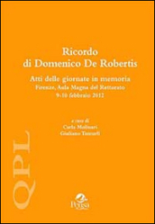 Ricordo di Domenico De Robertis. Atti delle Giornate in memoria (Firenze, 9-10 febbraio 2012)