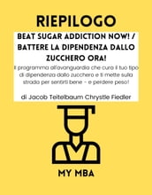 Riepilogo - Beat Sugar Addiction Now! / Battere la Dipendenza Dallo Zucchero Ora! :
