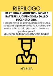 Riepilogo: Beat Sugar Addiction Now! / Battere La Dipendenza Dallo Zucchero Ora! Di Jacob Teitelbaum Chrystle Fiedler