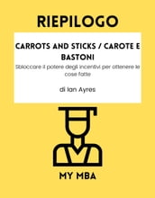 Riepilogo - Carrots and Sticks / Carote e Bastoni: