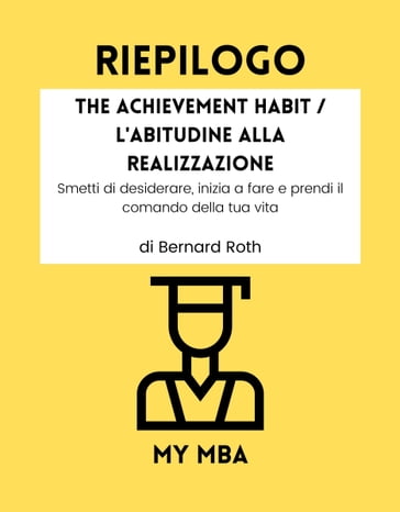 Riepilogo - The Achievement Habit / L'Abitudine Alla Realizzazione: