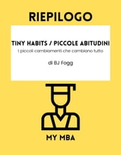 Riepilogo - Tiny Habits / Piccole Abitudini :