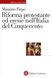 Riforma protestante ed eresie nell Italia del Cinquecento