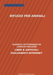 Rifugio Per Animali: Elenco Letterario in Lingua Inglese: Libri & Articoli, Documenti Internet
