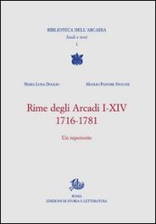 Rime degli Arcadi I-XIV, 1716-1781. Un antologia