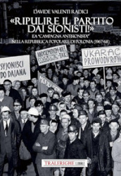 «Ripulire il partito dai sionisti!». La «campagna antisionista» nella Repubblica Popolare di Polonia (1967-68)