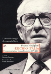 Rischio Italia. L economia italiana vista dall America (1970-2003)