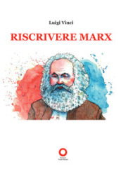 Riscrivere Marx