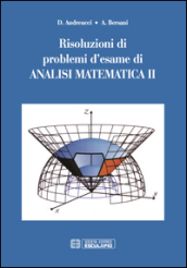 Risoluzioni di problemi d esame di analisi matematica. 2.
