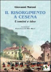 Il Risorgimento a Cesena. Uomini e idee